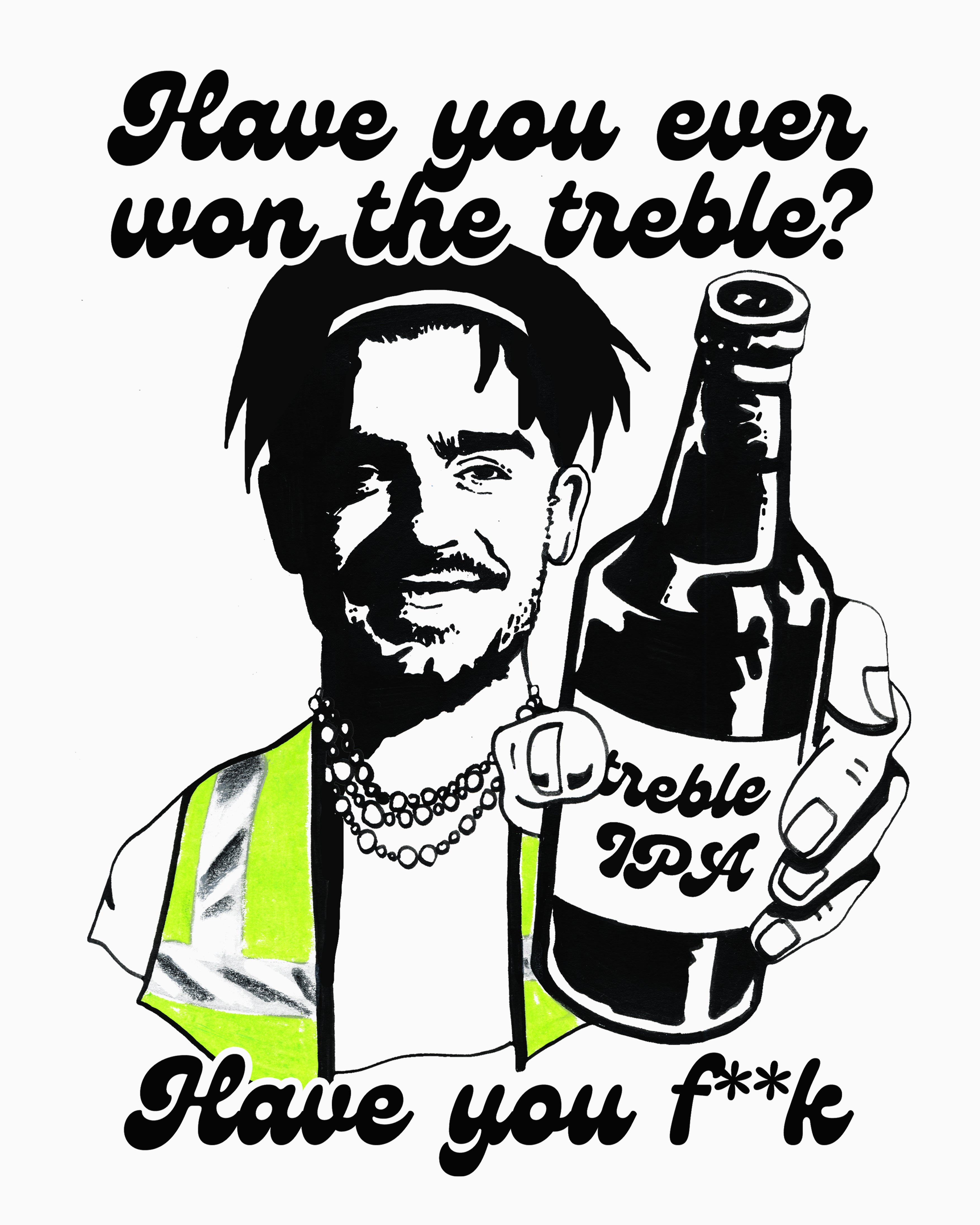 Have You Ever Won the Treble? - Tee or Sweat